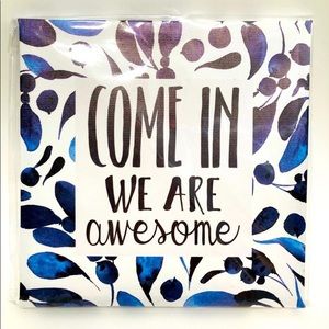 Come in we are awesome
canvas wall art
